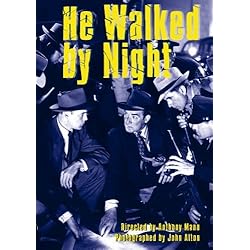 He Walked by Night