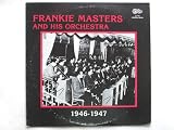 Masters, Frankie & His Orchestra 1946-1947 LP Circle CLP63 EX/EX 1983 US pressing