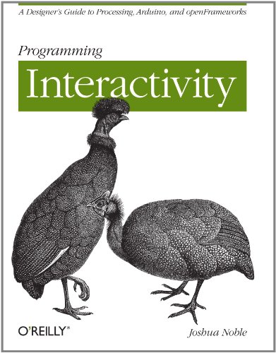 Programming Interactivity: A Designer's Guide to Processing, Arduino, and Openframeworks