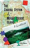 Chakra System of Mount Desert Island and Its Healing Effects