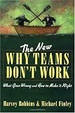 The New Why Teams Dont Work: What Goes Wrong and How to Make It Right The New Why Teams Dont Work: What Goes Wrong and How to Make It Right