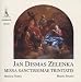 Jan Dismas Zelenka: Missa Sanctissimae Trinitatis A Moll, ZWV17