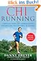 ChiRunning: A Revolutionary Approach to Effortless, Injury-Free Running