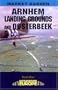 ARNHEM - LANDING GROUNDS AND OOSTERBEEK (Battleground Europe. Operation Market Garden,)