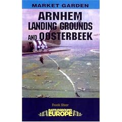 Arnhem: The Landing Grounds and Oosterbeek (Battleground Europe. Operation Market Garden,)