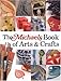 The Michaels Book of Arts & Crafts