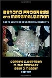 Beyond Progress and Marginalization: LGBTQ Youth In Educational Contexts (Adolescent Cultures, School and Society) (Adolescent Cultures, School & Society)