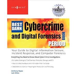 【クリックで詳細表示】The Best Damn Cybercrime and Digital Forensics Book Period： Jack Wiles， Anthony Reyes： 洋書