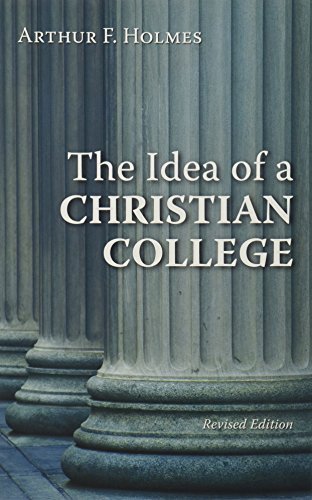 The Idea of a Christian College by Holmes, Arthur F. (March 1, 1987) Paperback Rev Sub