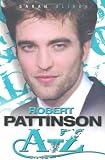 Robert Pattinson A-Z
