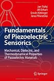 Fundamentals of Piezoelectric Sensorics: Mechanical, Dielectric, and Thermodynamical Properties of Piezoelectric Materials