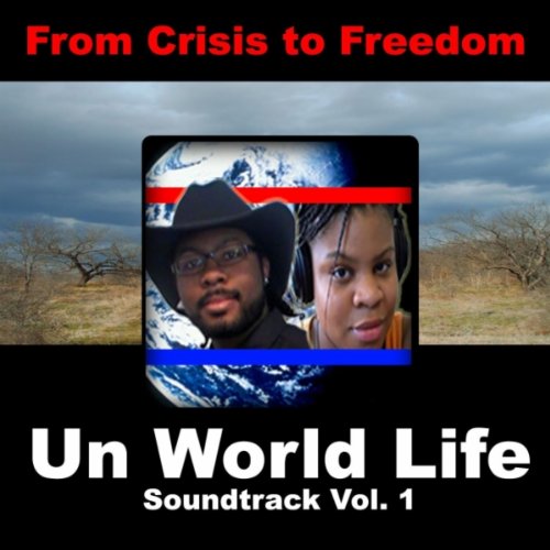 From Crisis to Freedom (Soundtrack from Un World Life v1) [Explicit]