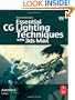 Essential CG Lighting Techniques with 3ds Max, Second Edition (Focal Press Visual Effects and Animation)