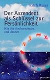 Produkt-Bild: Der Aszendent als Schl&uuml;ssel zur Pers&ouml;nlichkeit: Wie Sie ihn berechnen und deuten