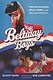 Beltway Boys: Stephen Strasburg, Bryce Harper, and the Rise of the Nationals