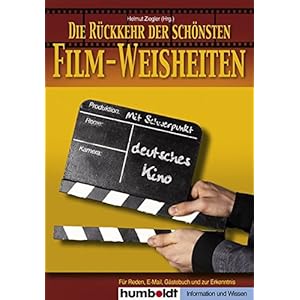 Die Rückkehr der schönsten Film-Weisheiten: Mehr als450 neue kluge, wahre und lustige Ki