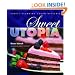 Sweet Utopia: Simply Stunning Vegan Desserts