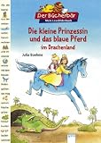Die kleine Prinzessin und das blaue Pferd im Drachenland - Julia Boehme