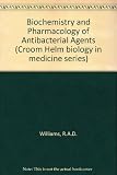 The biochemistry and pharmacology of antibacterial agents