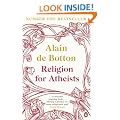 Religion for Atheists: A non-believer's guide to the uses of religion