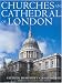 Churches and Cathedrals of London