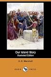 Our Island Story: From James I And Guy Fawkes to Queen Victoria
