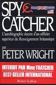 SPYCATCHER - Peter Wright - Babelio