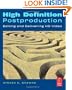 High Definition Postproduction: Editing and Delivering HD Video