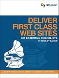 Deliver First Class Web Sites: 101 Essential Checklists