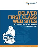 Deliver First Class Web Sites: 101 Essential Checklists