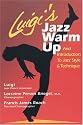 Luigi's Jazz Warm Up: An Introduction to Jazz Style and Technique