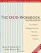The OCD Workbook: Your Guide to Breaking Free from Obsessive-Compulsive Disorder
