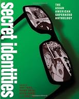 Secret Identities: The Asian American Superhero Anthology