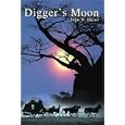 Digger's Moon: A Caregiver's Story by John W. Heird