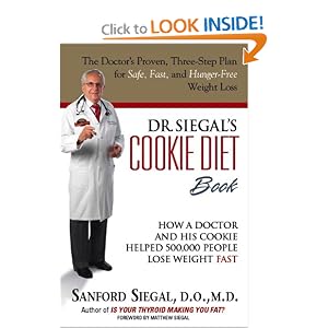 Dr. Siegal's Cookie Diet Book: How a Doctor and His Cookie Helped 500,000 People Lose Weight Fast