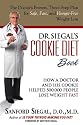 Dr. Siegal's Cookie Diet Book: How a Doctor and His Cookie Helped 500,000 People Lose Weight Fast