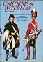 Uniforms Of Waterloo In Colour 16 -18th June 1815
