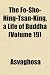 The Fo-Sho-Hing-Tsan-King, a Life of Buddha (Volume 19)
