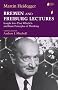 Bremen and Freiburg Lectures: Insight into That Which is and Basic Principles of Thinking (Studies in Continental Thought)
