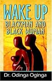 Wake Up Blackman and Blackwomen