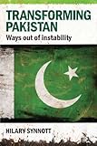 Transforming Pakistan : ways out of instability