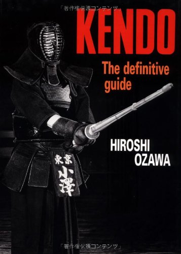 Kendo: The Definitive Guide
 By Hiroshi Ozawa