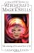 A Practical Guide to Witchcraft and Magick Spells