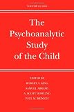 The Psychoanalytic Study of the Child: Volume 63 (The Psychoanalytic Study of the Child Se)