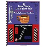 48 Razor-Sharp 12-Bar Blues Riffs for Swing Bands and Blues Bands: B Flat Instruments Edition (Red Dog Music Books Razor-Sharp Blues Series)