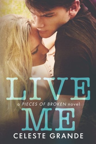 Live Me (Pieces of Broken) (Volume 1)