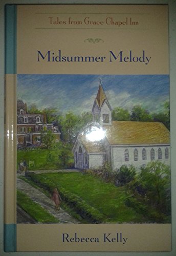 Midsummer Melody (The Tales from Grace Chapel Inn Series #8)