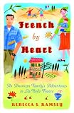 French By Heart: An American Family's Adventures in La Belle France
