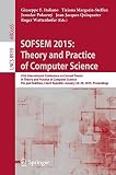 SOFSEM 2015 : theory and practice of computer science