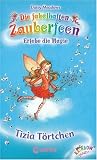 Die fabelhaften Zauberfeen 15. Tizia T�rtchen - Daisy Meadows